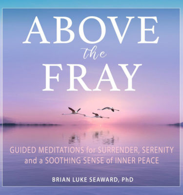 Above the Fray - Guided Meditations for Surrender, Serenity, and a Soothing Sense of Inner Peace